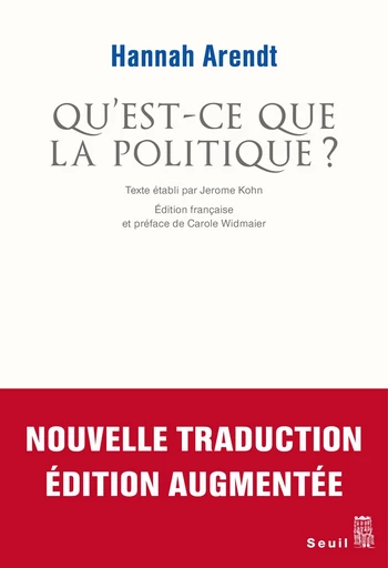 Qu'est-ce que la politique ? - Hannah Arendt - Seuil