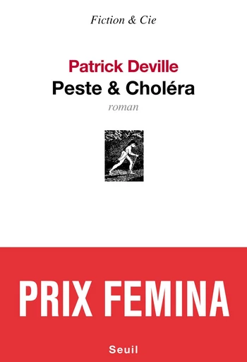 Peste & Choléra - Prix Femina 2012 - Patrick Deville - Editions du Seuil