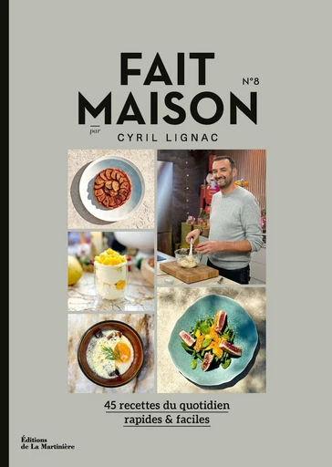 Fait maison n°8 - Cyril Lignac - Editions de la Martinière