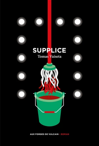 Supplice - Tomas Vaiseta - Aux Forges de Vulcain