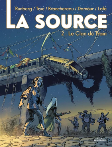 La Source - Tome 2 - Le clan du train - Olivier Truc, Sylvain Runberg - Philéas