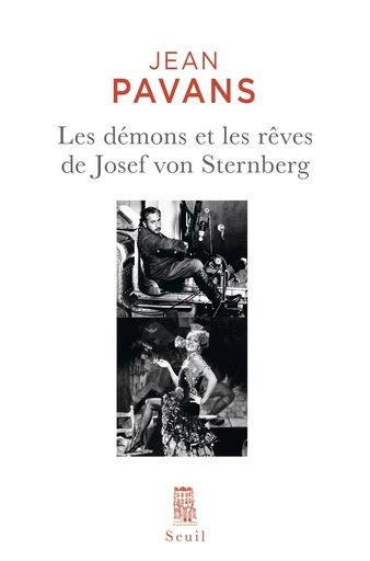 Les Démons et les rêves de Josef von Sternberg - Jean Pavans - Seuil