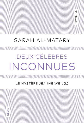 Deux célèbres inconnues - Sarah Al-Matary - Seuil