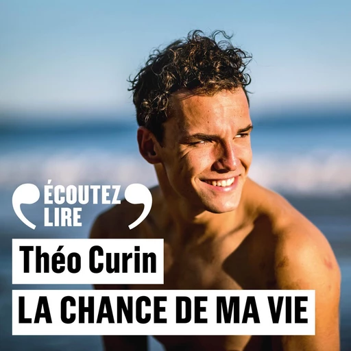 La chance de ma vie. J'ai fait de ma différence une force - Théo Curin - Gallimard Audio