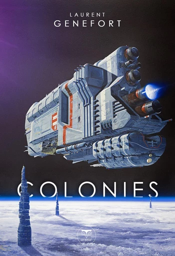 Colonies - Laurent Genefort - Le Bélial