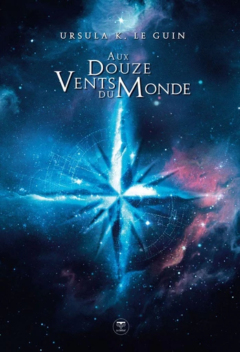 Aux douze vents du monde - Ursula K. Le Guin - Le Bélial