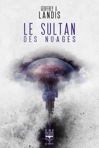 Le Sultan des nuages - Geoffrey A. Landis - Le Bélial