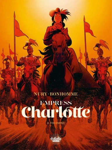 Empress Charlotte - Volume 2 -The Empire - Fabien Nury - Europe Comics