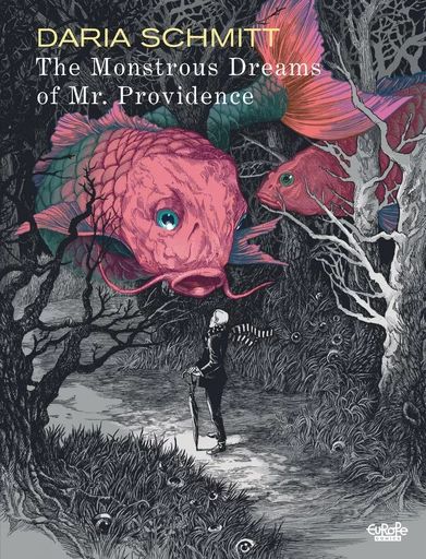 The Monstrous Dreams of Mr. Providence - Daria Schmitt - Europe Comics