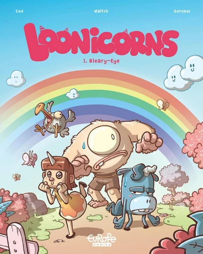 Loonicorns - Volume 1 - Bleary-Eye -  Ced - Europe Comics