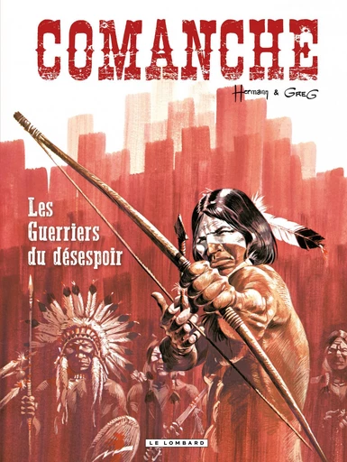 Comanche - Tome 2 - Guerriers du désespoir (Les) -  Greg - Le Lombard