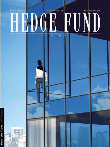 Hedge Fund - Tome 2 - Actifs toxiques -  Tristan Roulot,  Philippe Sabbah - Le Lombard