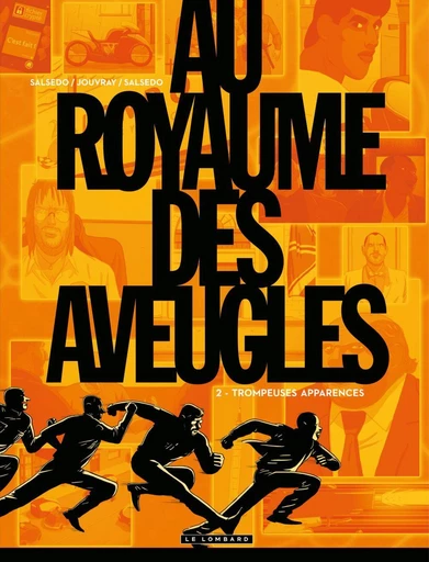 Au Royaume des aveugles - Tome 2 - Trompeuses apparences -  Olivier Jouvray - Le Lombard