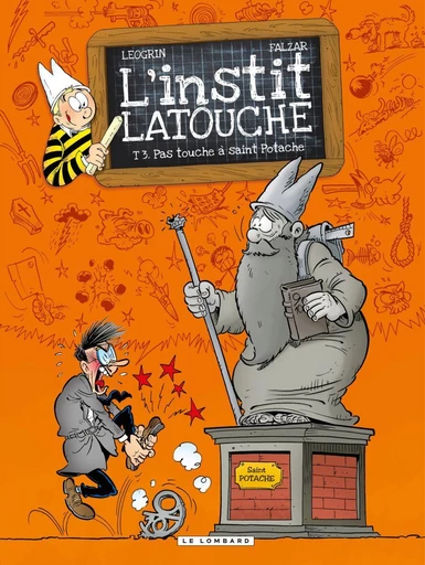 L'instit Latouche - Tome 3 - Pas touche à saint Potache -  Falzar - Le Lombard