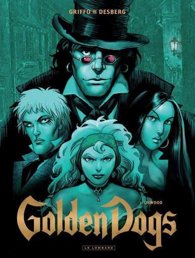 Golden Dogs - Tome 2 - Orwood - Stephen Desberg - Le Lombard