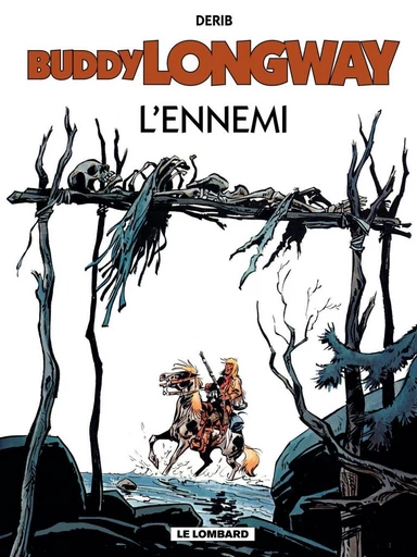 Buddy Longway - Tome 2 - L'ennemi -  Derib - Le Lombard