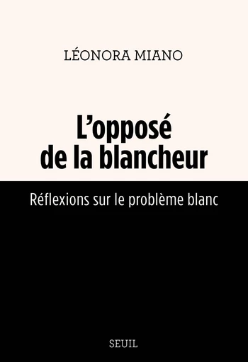 L'Opposé de la blancheur - Léonora Miano - Seuil