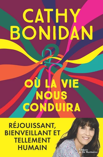 Où la vie nous conduira - Cathy Bonidan - Editions de la Martinière