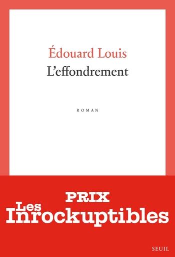 L'Effondrement - Édouard Louis - Seuil