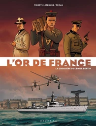 L'or de France - Tome 1 - La croisière de l'Emile Bertin