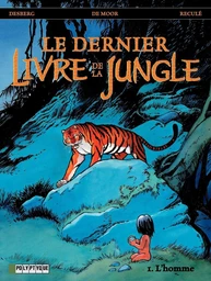 Le Dernier livre de la jungle - tome 1 - Homme (L')