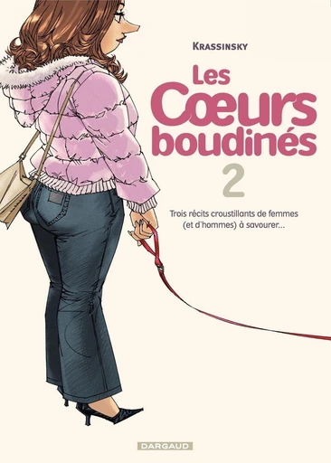 Les Coeurs boudinés - Tome 2 - Trois récits croustillants de femmes (et d'hommes) à savourer -  Krassinsky - Dargaud