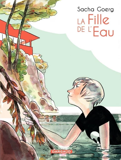 La Fille de l'eau -  Sacha Goerg - Dargaud