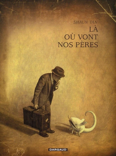 Là où vont nos pères - Shaun Tan - Dargaud