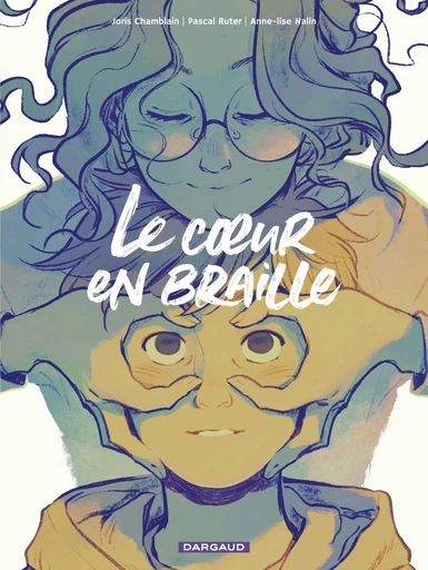 Le coeur en braille - tome 1 - Joris Chamblain - Dargaud