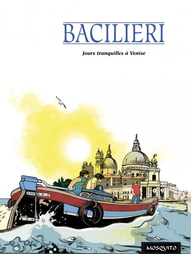 Jours tranquilles à Venise -  Paolo Bacilieri - Editions Mosquito