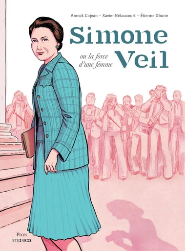 Simone Veil, la force d'une femme - Annick Cojean, Xavier Bétaucourt - Steinkis BD