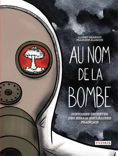 Au nom de la bombe - Albert Drandov, Franckie Alarcon - Steinkis BD