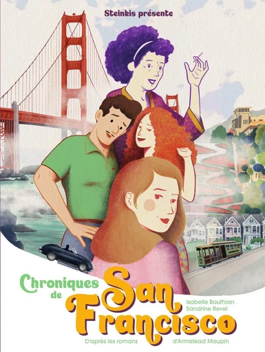 Chroniques de San Francisco - Isabelle Bauthian, Sandrine Revel - Steinkis BD