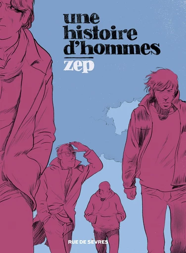 une histoire d'hommes -  ZEP - Rue de Sèvres