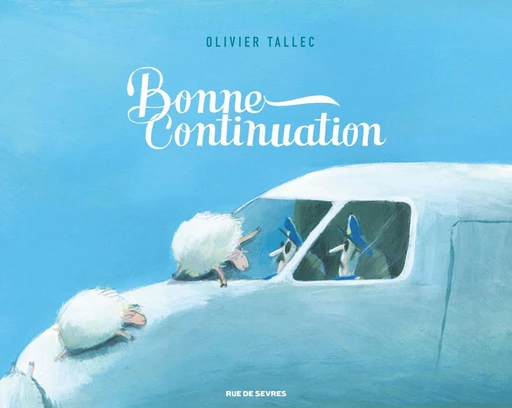 Bonne continuation -  Olivier Tallec - Rue de Sèvres