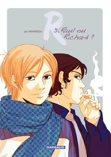 R - Tome 3 - Raoul ou Richard ? -  Manboou - Dargaud