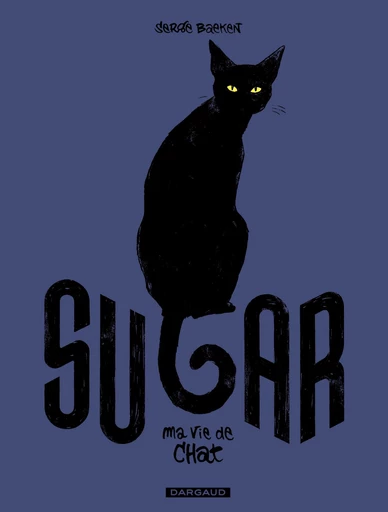 Sugar - Tome 1 - Ma vie de chat -  Serge Baeken - Dargaud