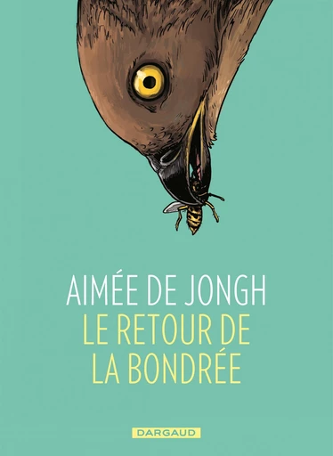 Le retour de la bondrée -  Aimée de Jongh - Dargaud