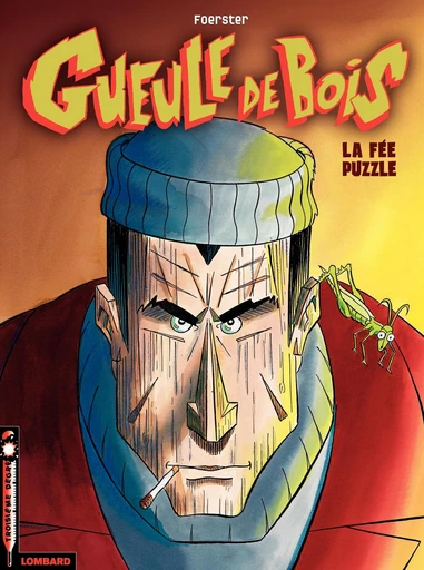 Gueule de Bois - Tome 1 - La Fée Puzzle -  Foerster - Le Lombard