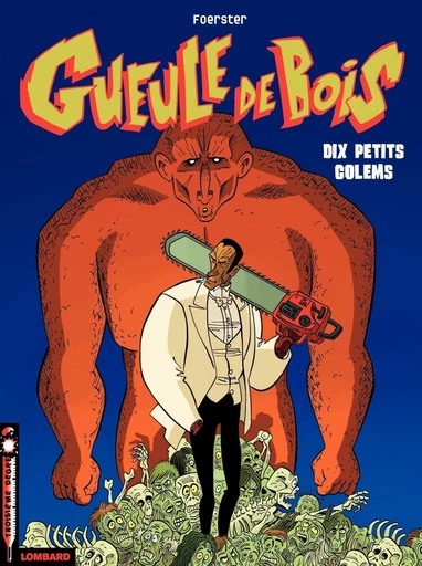 Gueule de Bois - Tome 2 - Dix petits golems -  Foerster - Le Lombard