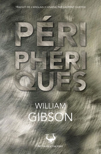 Périphériques - William Gibson - Au diable vauvert