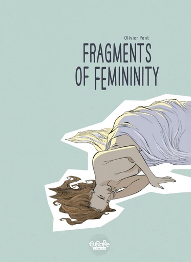 Fragments of Femininity -  Olivier Pont - Europe Comics