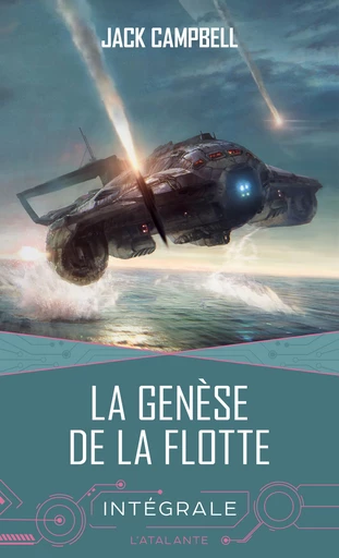 La genèse de la flotte - L'intégrale - Jack Campbell - Les Intégrales l'Atalante