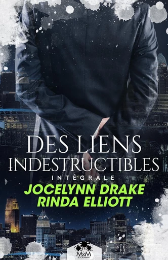 Des Liens Indestructibles - L'intégrale - Elliott Drake Rinda Jocelynn - MxM Bookmark