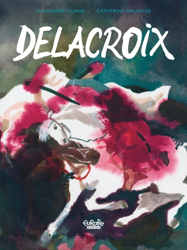 Delacroix - Catherine Meurisse - Europe Comics