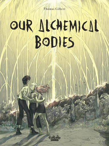 Our Alchemical Bodies - Thomas Gilbert - Europe Comics