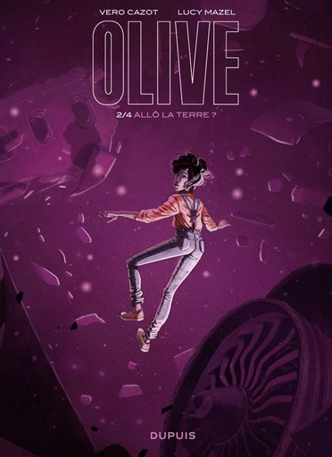 Olive - Tome 2 - Allô la Terre ? - Vero Cazot - Dupuis