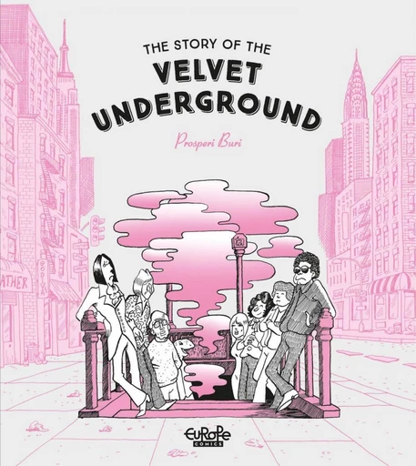 The Story of the Velvet Underground - Prosperi Buri - Europe Comics