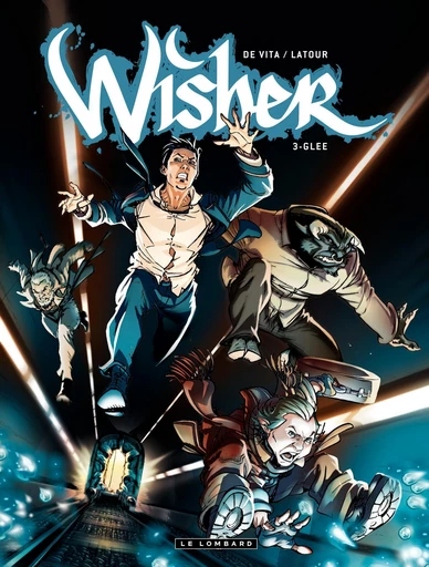 Wisher – tome 3 - Glee - Sébastien Latour,  Latour - Le Lombard