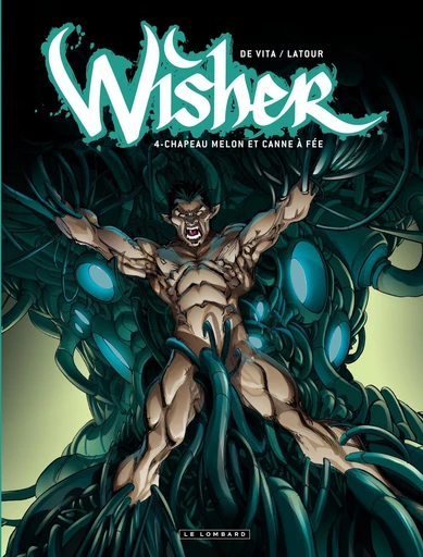 Wisher – tome 4 - Chapeau Melon et Canne à fée - Sébastien Latour,  Latour - Le Lombard